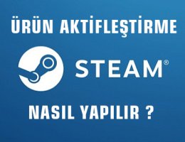 Steam Ürün Aktifleştirme Nasıl Yapılır ?